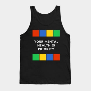 Your mental health is priority Tank Top